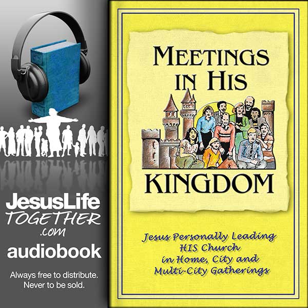 meetings_in_his_kingdom.jpg jesuslifetogether.com