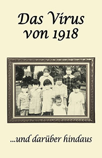 Das Virus von 1918... heute und darüber Hinaus