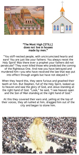 “The Most High [STILL] does not live in houses made by men.” Acts 7:51-57