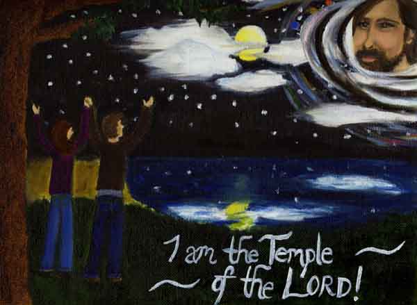 The painting of a man and woman with arms raised into the stars: “I am the Temple of the Lord!”