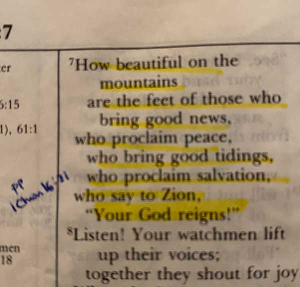 How beautiful on the mountains are the feet of those who bring good news.