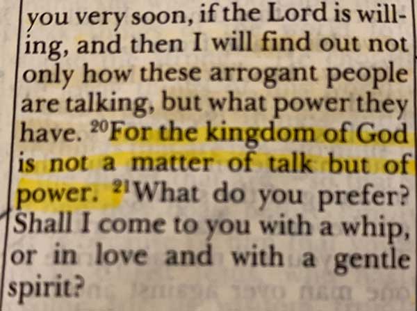For the Kingdom of God is not a matter of talk but of power.