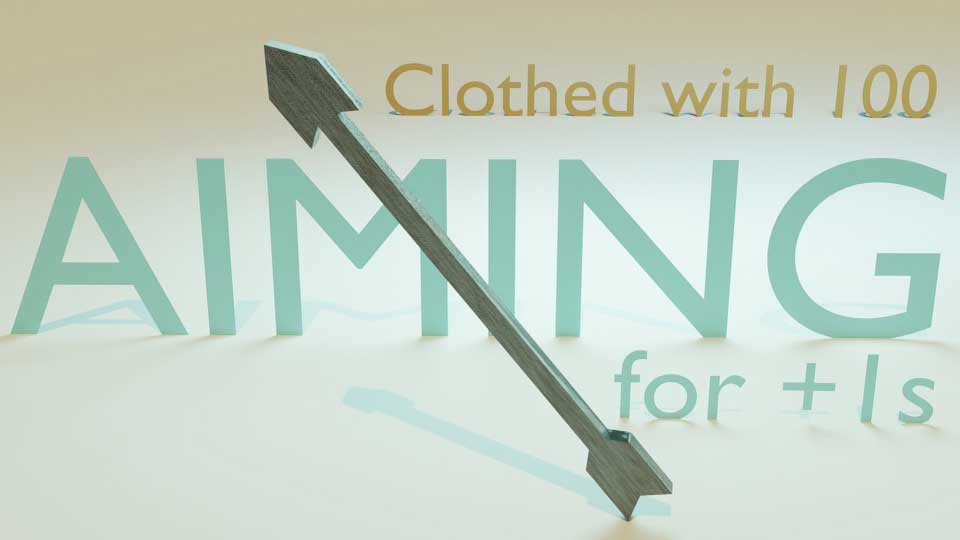 Clothed with 100, aiming for +1's