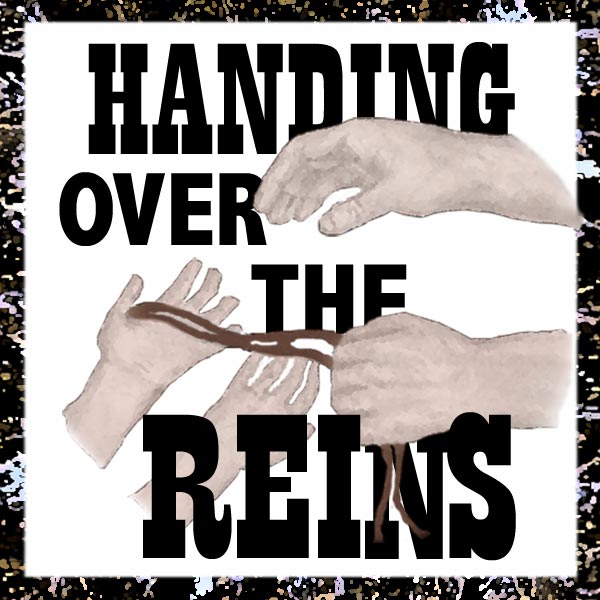 handing_over_reins.jpg jesuslifetogether.com