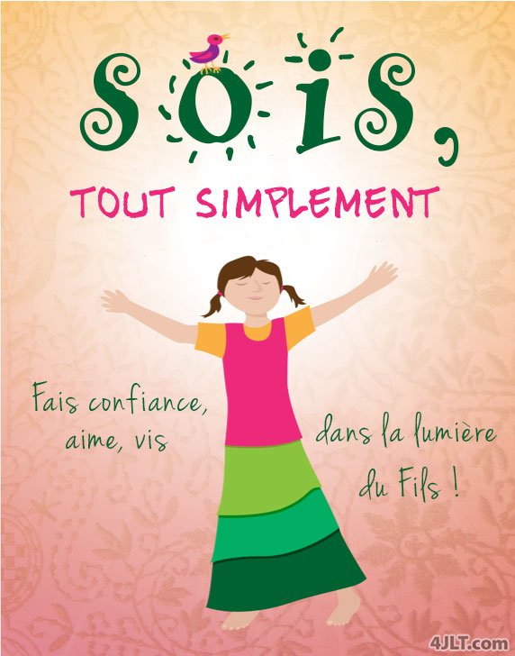 SOIS, tout simplement :)