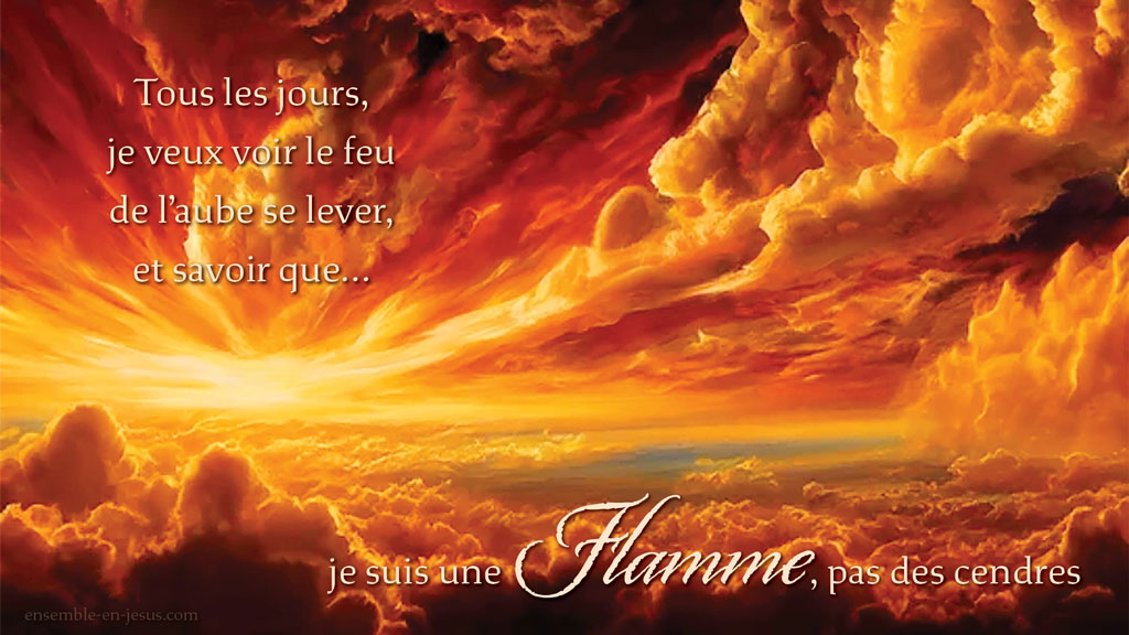 Une Flamme, pas des cendres.